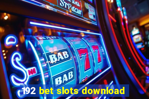 192 bet slots download